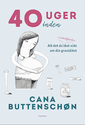 Cana Buttenschøn 40 uger inden bog
